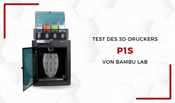 3DnativesLabor: Test des 3D Bambu Lab P1S